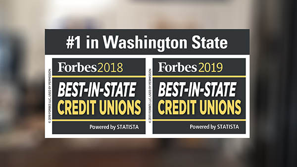 Ranked best credit union in Washington State in 2018 and 2019, according do Forbes